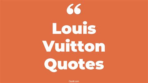 citazioni louis vuitton|louis vuitton quotes.